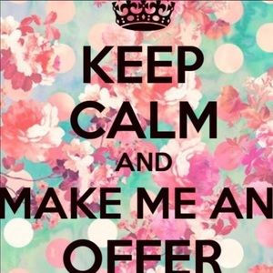 All reasonable offers accepted